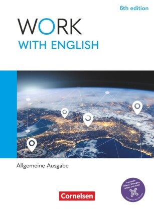 James Abram, James Abram, Steve Williams, Zoe Thorne, Steve Williams, … - Work with English - 6th edition - Allgemeine Ausgabe - A2-B1+ Schulbuch - Mit digitalen Medien