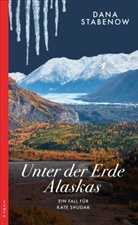 Dana Stabenow - Unter der Erde Alaskas