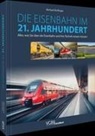 Michael Dörflinger - Die Eisenbahn im 21. Jahrhundert