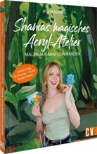 Shania Bos - Shanias magisches Acryl-Atelier: Malen auf Mini-Leinwänden