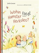 Julie Leuze - Wohin fliegt Hamster Herkules?
