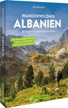 Jörg Dauscher - Wanderwildnis Albanien