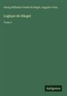 Georg Wilhelm Friedrich Hegel, Augusto Vera - Logique de H&acirc;egel