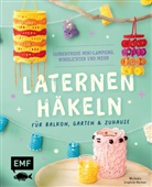 Michaela Lingfeld-Hertner - Laternen h&auml;keln f&uuml;r Balkon, Garten & Zuhause