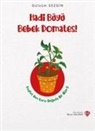 Gülsüm Sezgin - Hadi Büyü Bebek Domates