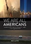 Peter Laufer - We Are All Americans Stories from Three Road Trips Across Our Nation in the Long Wake of 9/11