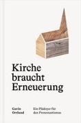 Gavin Ortlund - Kirche braucht Erneuerung Ein Plädoyer für den Protestantismus