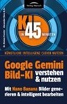 Alexander Denz B Sc, Alexander Denz B. Sc., Dr Roman Fessler, Roman Fessler - Google Gemini Bild-KI verstehen & nutzen