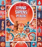 Marta Yustos, Diego Rodríguez Robredo, Gregory Zäch - Femina Sapiens im Alltag