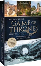 Cornelia Lohs - Der inoffizielle Game of Thrones Reiseführer