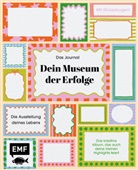 Edition Michael Fischer - Journal: Das Museum meiner Erfolge - Die Ausstellung meines Lebens