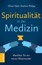 Oliver Klatt, Kathrin Philipp - Spiritualität in der Medizin