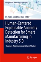 Dr habil Kim Phuc Tran, Dr. habil. Kim Phuc Tran - Human-Centered Explainable Anomaly Detection for Smart Manufacturing in Industry 5.0