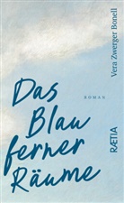Vera Zwerger Bonell - Das Blau ferner Räume