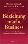 Astrid Kutrzeba, Marcus Kutrzeba - Beziehung macht Business