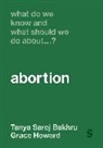 Grace E Howard, Tanya Saroj Bakhru - What Do We Know and What Should We Do About… Abortion?