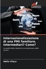 Abílio Vilaça - Internazionalizzazione di una PMI familiare. Intermediari? Come?