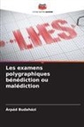 Árpád Budaházi - Les examens polygraphiques bénédiction ou malédiction