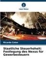 Ricardo Colon - Staatliche Steuerhoheit: Festlegung des Nexus für Gewerbesteuern
