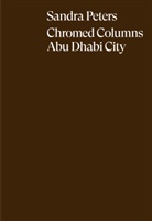 George Katodrytis, Sandra Peters - Sandra Peters. Chromed Columns Abu Dhabi
