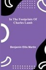 Benjamin Ellis Martin - In The Footprints Of Charles Lamb