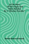 Matilda Betham-Edwards - In The Heart Of The Vosges And Other Sketches By A "Devious Traveller"
