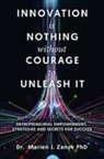 Marien J. Zanyk - Innovation Is Nothing Without Courage to Unleash It