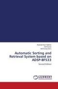 Anil Kumar, Karamjit Kaur Sekhon, Anil Kumar - Automatic Sorting and Retrieval System based on ADSP-BF533 Second Edition