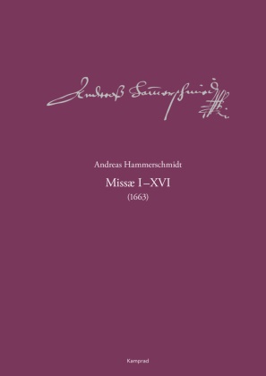 Andreas Hammerschmidt, Michael Heinemann - Andreas-Hammerschmidt-Werkausgabe Band 12: Missae I-XVI (1663), m. 1 Buch HaWV 635-650