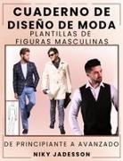 Niky Jadesson - Cuaderno de Diseño de Moda Plantillas de Figuras Masculinas