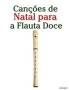 Javier Marcó - Canções de Natal para a Flauta Doce