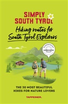 Athesia Tappeiner - Simply South Tyrol: Hiking routes for South Tyrol Explorers