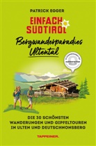 Patrick Egger - Einfach Südtirol: Bergwanderparadies Ultental