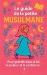 Shanez Benmassoud, Farid Bouzid - Le guide de la petite musulmane