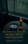 Emmanuel Noah - Returning to the Sacred Wild