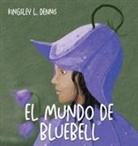 Kingsley L. Dennis - EL MUNDO DE BLUEBELL