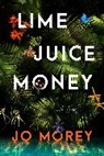 Jo Morey - Lime Juice Money