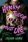 Jillian Laine - Henry Tudor Must Die