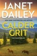 Janet Dailey - Calder Grit A Sweeping Historical Ranching Dynasty Novel