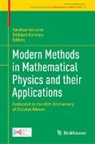 Ravshan Ashurov, Karimov, Erkinjon Karimov - Modern Methods in Mathematical Physics and their Applications