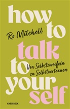 Ro Mitchell - How to Talk to Yourself