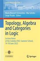 Maria Manuel Clementino, Mai Gehrke, Jorge Picado - Topology, Algebra and Categories in Logic