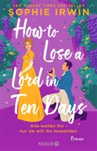 Sophie Irwin - How to Lose a Lord in 10 Days