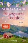 Soraya Lane - Die vergessene Tochter