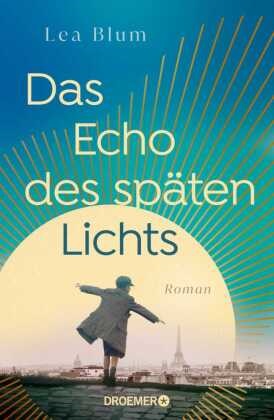 Lea Blum - Das Echo des späten Lichts Roman