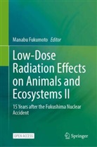 Manabu Fukumoto - Low-Dose Radiation Effects on Animals and Ecosystems II