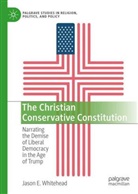 Jason E Whitehead, Jason E. Whitehead - The Christian Conservative Constitution