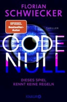 Florian Schwiecker - Code Null. Dieses Spiel kennt keine Regeln