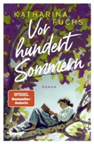 Katharina Fuchs - Vor hundert Sommern