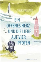 Yngra Wieland - Ein offenes Herz und die Liebe auf vier Pfoten